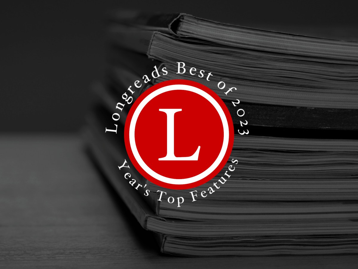 Image with red Longreads logo that reads: "Longreads Best of 2023: Year's Top Features"