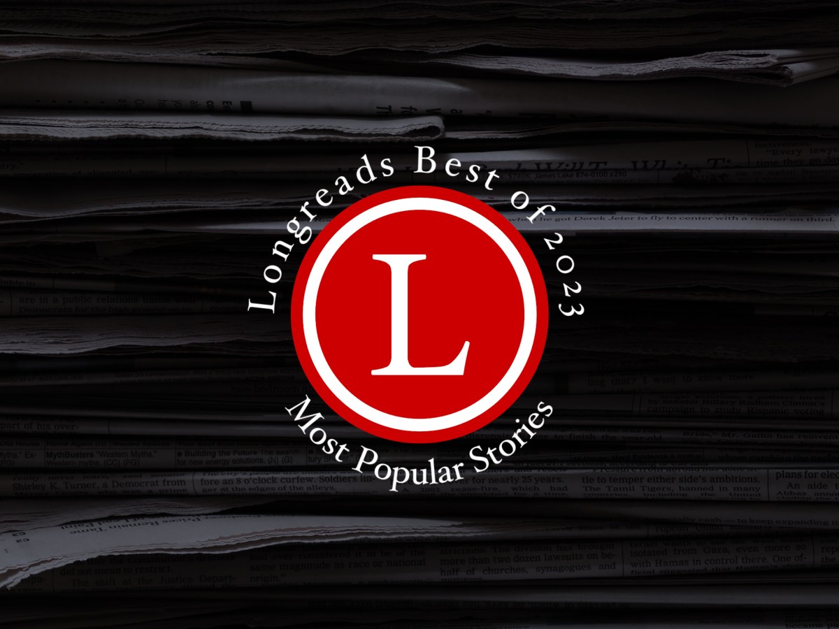 Image of Longreads logo with wrapped text that reads "Longreads Best of 2023: Most Popular Stories"