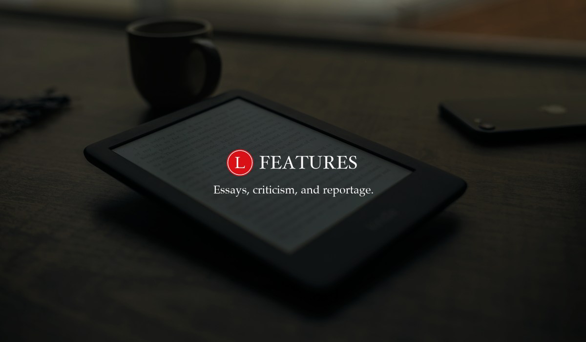 Graphic that reads "Features: Essays, criticism, and reportage." Dark background with faint image of digital tablet.