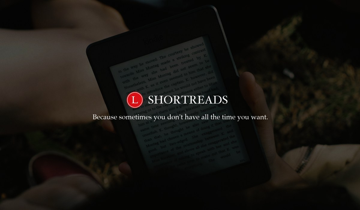 Graphic that reads "Shortreads: Because sometimes you don't have all the time you want." Dark background with faint image of a tablet.